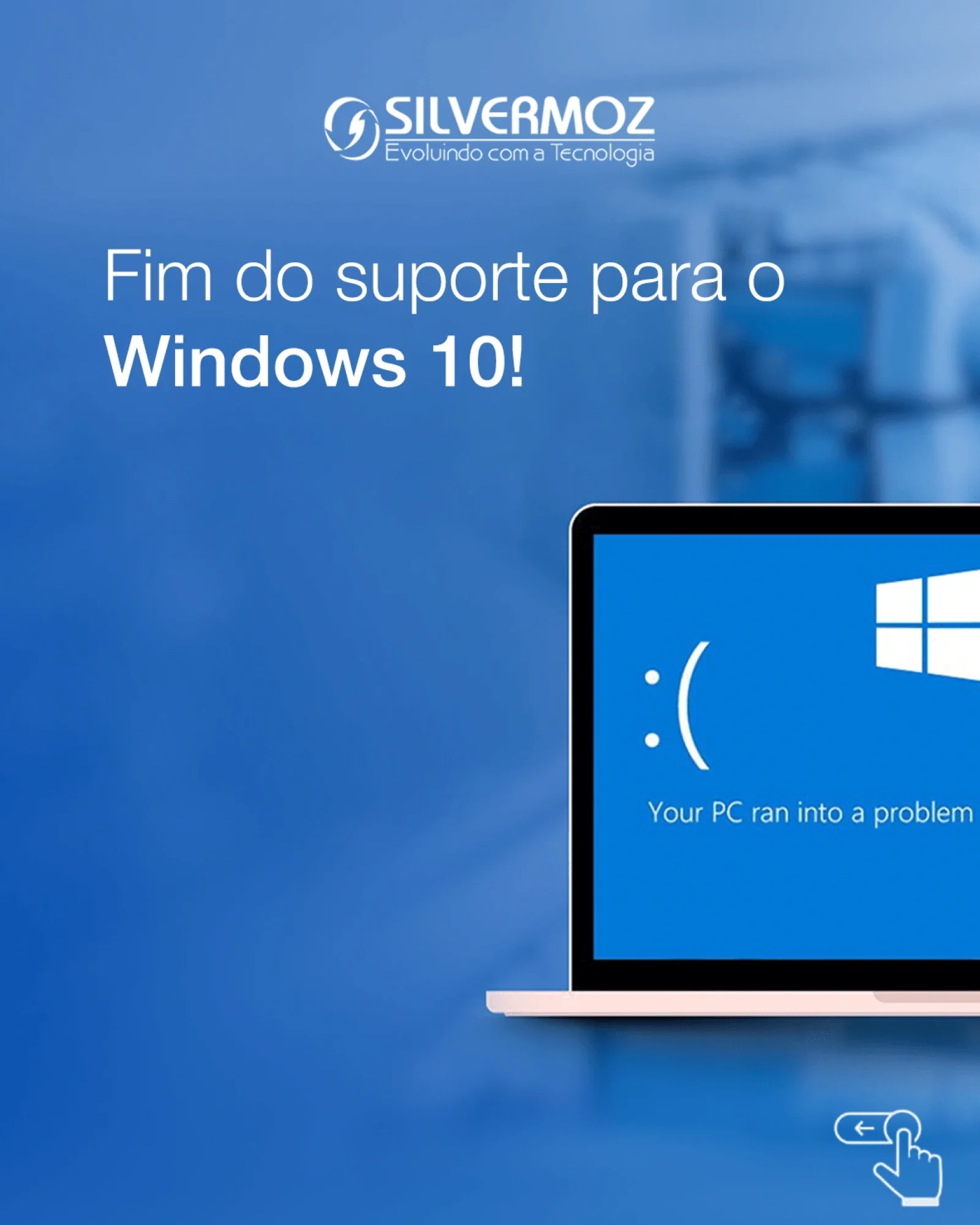 O Fim do Suporte ao Windows 10: Está na Hora de Dar o Próximo Passo